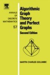 Algorithmic Graph Theory and Perfect Graphs