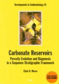 CARBONATE RESERVOIRS: POROSITY, EVOLUTION & DIAGENESIS IN A SEQUENCE STRATIGRAPHIC FRAMEWORK