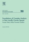 Foundations of Complex Analysis in Non Locally Convex Spaces