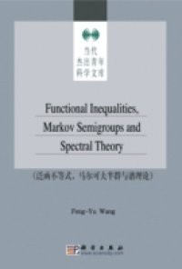 Functional Inequalities Markov Semigroups and Spectral Theory