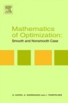 Mathematics of Optimization: Smooth and Nonsmooth Case