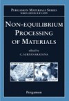 Non-equilibrium Processing of Materials