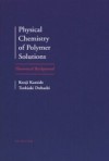 Physical Chemistry of Polymer Solutions