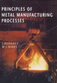 Principles of Metal Manufacturing Processes