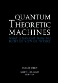 Quantum Theoretic Machines