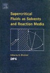 Supercritical Fluids as Solvents and Reaction Media