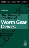 Theory and Practice of Worm Gear Drives