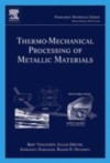 Thermo-Mechanical Processing of Metallic Materials