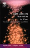 Light Scattering by Particles in Water: Theoretical and Experimental Foundations