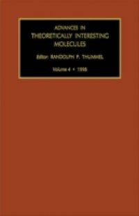 ADVANCES IN THEORETICALLY INTERESTING MOLECULES VOLUME 4