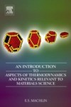 Introduction to Aspects of Thermodynamics and Kinetics Relevant to Materials Science