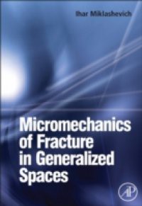 Micromechanics of Fracture in Generalized Spaces