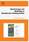Spectroscopy and Modeling of Biomolecular Building Blocks