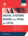 Digital Systems Design with FPGAs and CPLDs