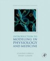 Introduction to Modeling in Physiology and Medicine