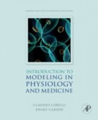 Introduction to Modeling in Physiology and Medicine