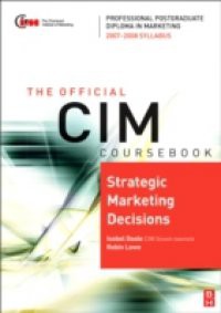 CIM Coursebook Strategic Marketing Decisions