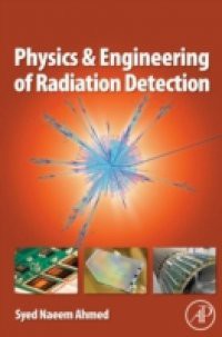 Physics and Engineering of Radiation Detection