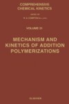 Mechanism and Kinetics of Addition Polymerizations