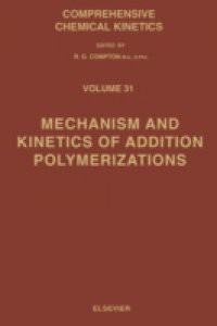 Mechanism and Kinetics of Addition Polymerizations