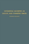 Differential Geometry, Lie Groups, and Symmetric Spaces