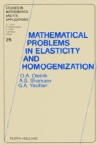 Mathematical Problems in Elasticity and Homogenization