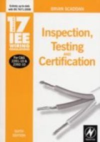 17th Edition IEE Wiring Regulations: Inspection, Testing and Certification