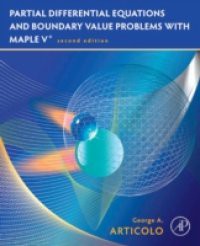 Partial Differential Equations & Boundary Value Problems with Maple