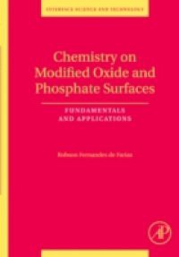 Chemistry on Modified Oxide and Phosphate Surfaces: Fundamentals and Applications