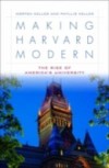 Making Harvard Modern: The Rise of Americas University
