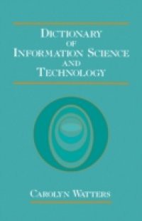 Dictionary of Information Science and Technology