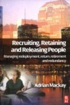 Recruiting, Retaining and Releasing People