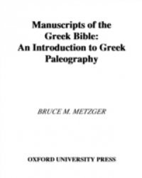 Manuscripts of the Greek Bible: An Introduction to Palaeography