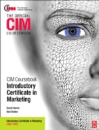 CIM Coursebook 08/09 Introductory Certificate in Marketing