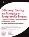 E-discovery: Creating and Managing an Enterprisewide Program