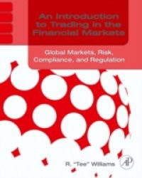 Introduction to Trading in the Financial Markets: Global Markets, Risk, Compliance, and Regulation
