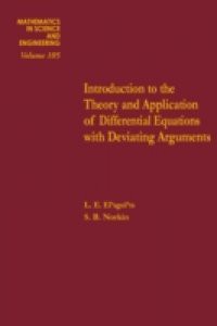 Introduction to the Theory and Application of Differential Equations with Deviating Arguments