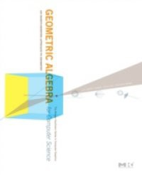 Geometric Algebra for Computer Science (Revised Edition)