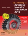 Up and Running with Autodesk Inventor Simulation 2010