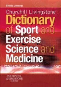 Churchill Livingstone's Dictionary of Sport and Exercise Science and Medicine