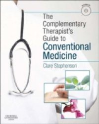 Complementary Therapist's Guide to Conventional Medicine