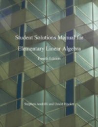 Elementary Linear Algebra, Students Solutions Manual