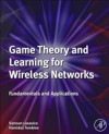 Game Theory and Learning for Wireless Networks