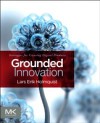 Grounded Innovation