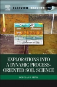 Explorations into a Dynamic Process-Oriented Soil Science