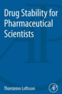 Drug Stability for Pharmaceutical Scientists