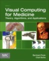 Visual Computing for Medicine