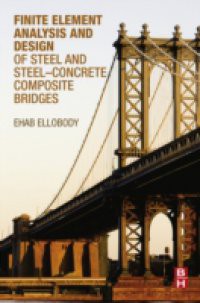 Finite Element Analysis and Design of Steel and Steel-Concrete Composite Bridges