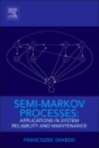 Semi-Markov Processes: Applications in System Reliability and Maintenance