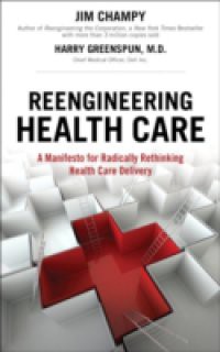 Reengineering Health Care (Introduction & Chapter 4)